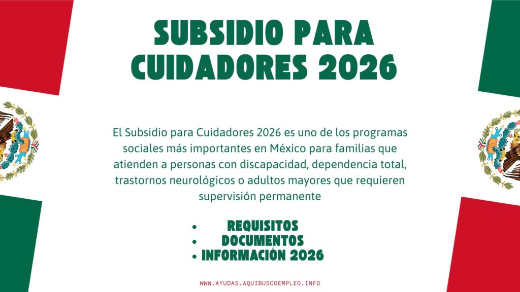 Subsidio para Cuidadores 2026