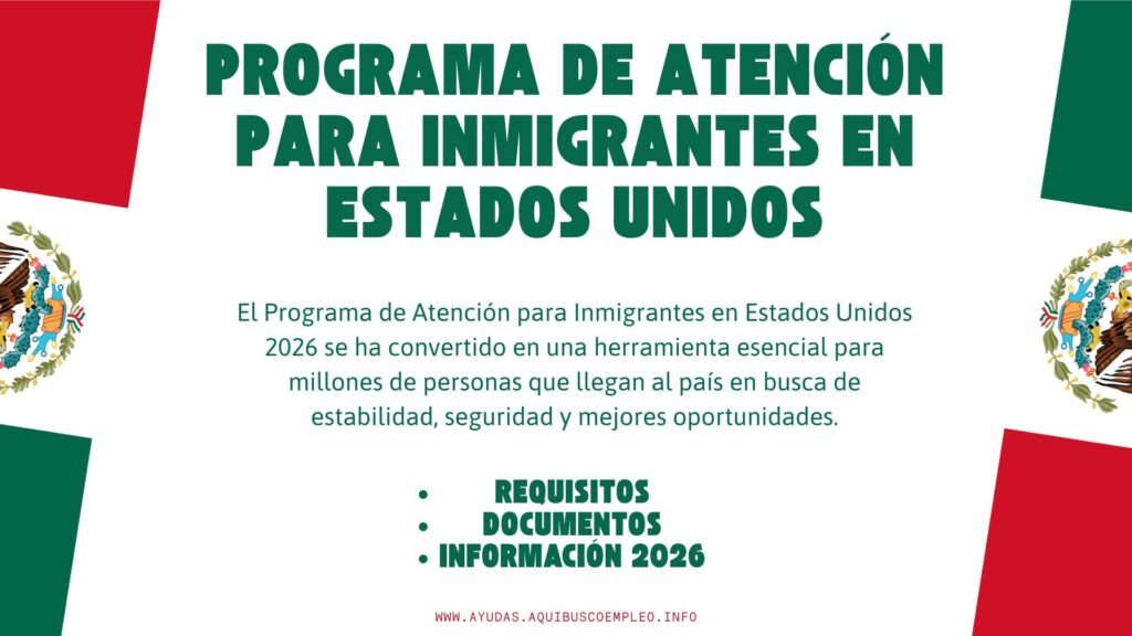 Programa de Atención para Inmigrantes en Estados Unidos 2026